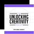 Unlocking Creativity.png